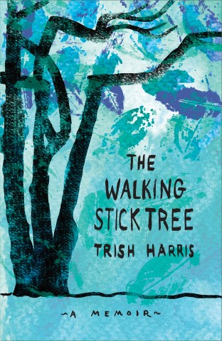 Book cover in turquoise, blue and white abstract with stylised wtree like walking sticks and title The walking stick Tree a memoir, by Trish Harris, in black.